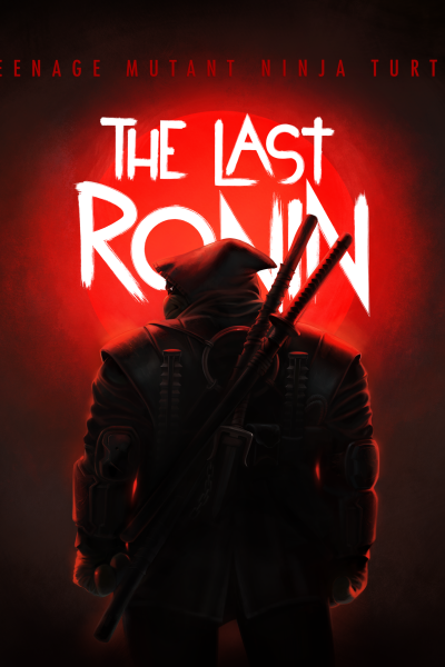 TEENAGE MUTANT NINJA TURTLES: THE LAST RONIN
