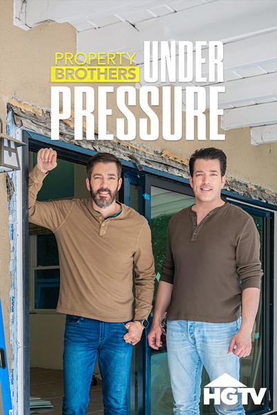 PROPERTY BROTHERS: UNDER PRESSURE