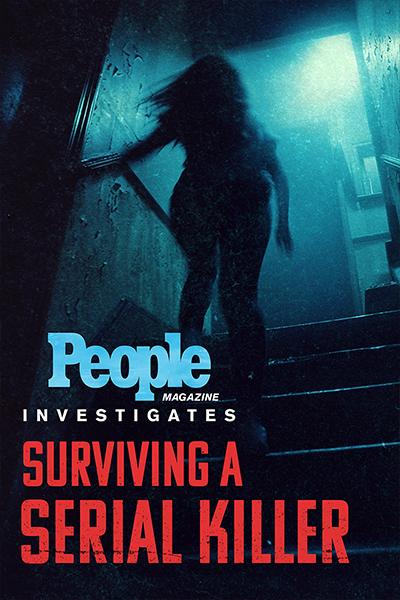 PEOPLE MAGAZINE INVESTIGATES: SURVIVING A SERIAL KILLER