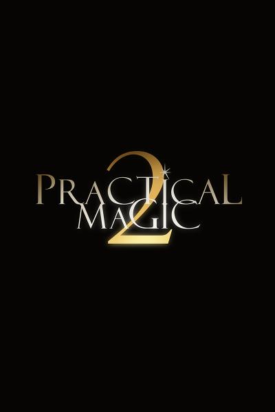 PRACTICAL MAGIC 2